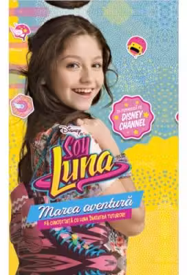 Disney. Soy Luna. Marea aventura