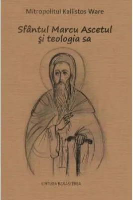 Sfantul Marcu Ascetul si teologia sa