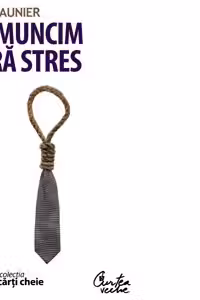Sa muncim fara stres