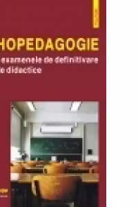 Psihopedagogie pentru examenele de definitivare si grade didactice, editia a II-a