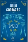 Ocolul zilei in optzeci de lumi. Julio Cortazar. ART