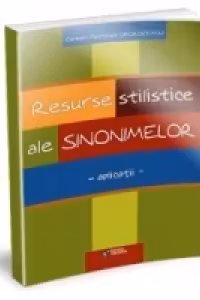 Resurse stilistice ale sinonimelor. Aplicatii