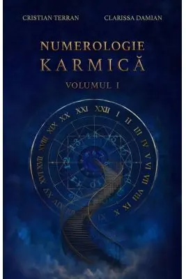 Numerologie karmica, volumul 1 – Cristian Terran, Clarissa Damian