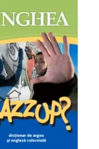 Wazzup? Dictionar de argou si engl. colocviala