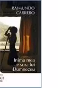 Inima mea e sora lui Dumnezeu