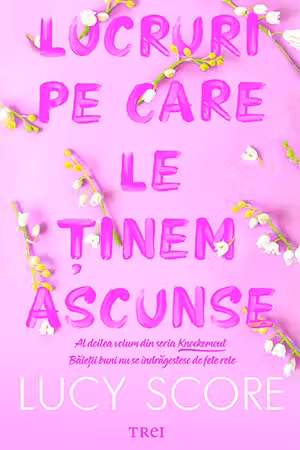 Lucruri pe care le tinem ascunse (Vol.2 seria Knockemout)