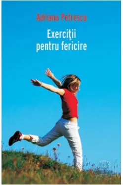 Exercitii pentru fericire