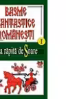 Basme fantastice romanesti. Volumele 1-2-3