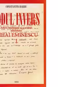 Codul invers. Arhiva innebunirii si a uciderii nihilistului Mihai Eminescu, Volumele XI-XX