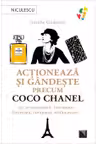 Actioneaza si gandeste precum COCO CHANEL