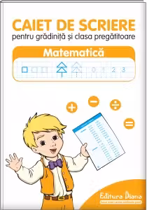 Caiet de scriere pentru grădinița și clasa pregătitoare. Matematică