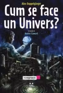 Cum se face un Univers. Povestiinta 1