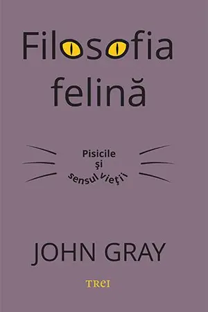 Filosofia felina. Pisicile si sensul vietii