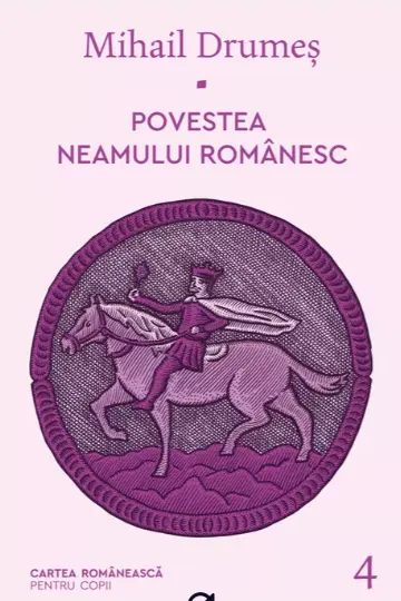 Povestea neamului romanesc - IV