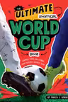 Ultimate Unofficial World Cup Book