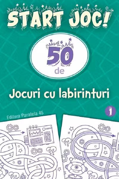 Start joc! 50 de jocuri cu labirinturi Vol. 1