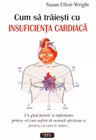 Cum sa traiesti cu insuficienta cardiaca