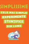 Simplissime Cele mai simple experimente stiintifice din lume
