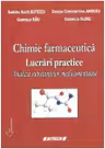 Chimie farmaceutica. Lucrari practice - Gabriela Rau, Sandra Alice Buteica, Denisa Constantina Amzoiu, Cornelia Flori
