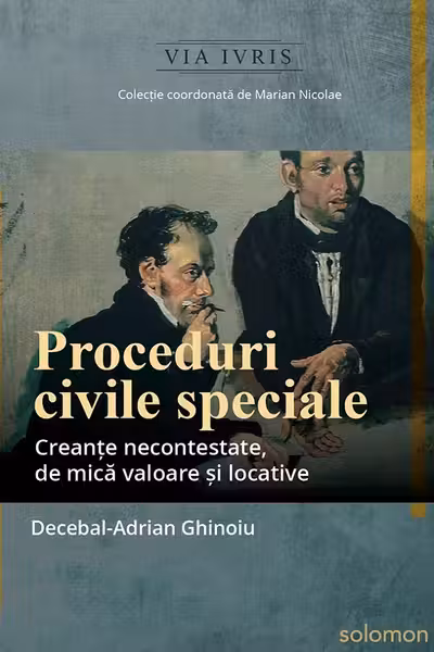Proceduri civile speciale. Creante necontestate, de mica valoare si locative