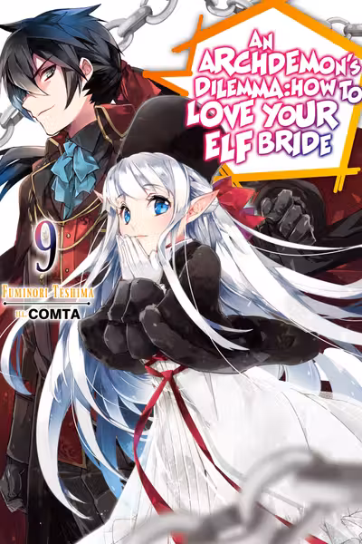 Archdemon's Dilemma: How to Love Your Elf Bride: Volume 9