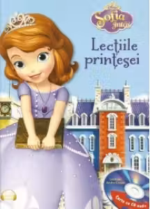 Disney. Sofia Intai. Lectiile printesei +CD