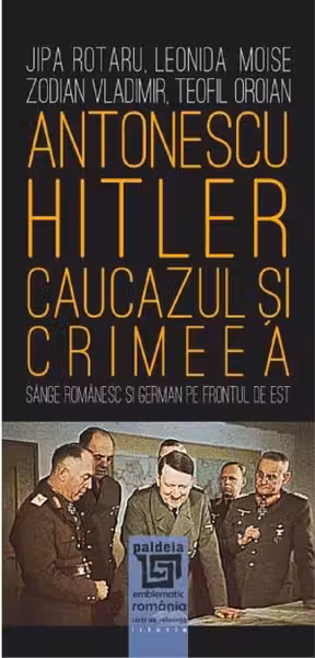 Antonescu-Hitler. Caucazul si Crimeea