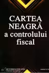Cartea neagra a controlului fiscal