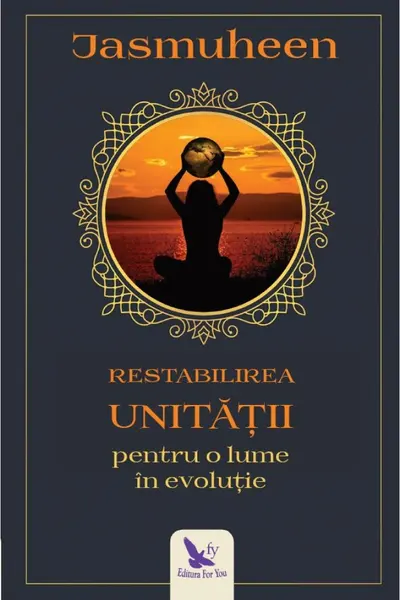 Restabilirea Unitatii pentru o lume in evolutie