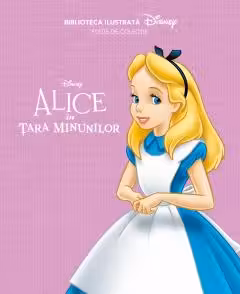 Disney. Alice in Tara Minunilor. Biblioteca ilustrata