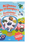 MIJLOACE DE TRANSPORT. Activitati cu figurine detasabile. Autocolante senzoriale