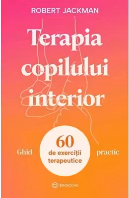 Terapia copilului interior. Ghid practic
