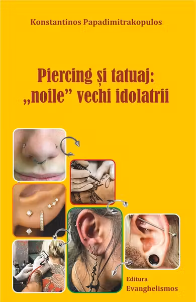 Piercing si tatuaj: „noile” vechi idolatrii
