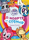 MY LITTLE PONY. O noapte de cosmar. O poveste cu activitati