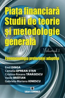 Piata financiara. Studii de teorie si metodologie generala. Volumul 1