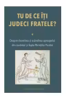 Tu de ce iti judeci fratele?