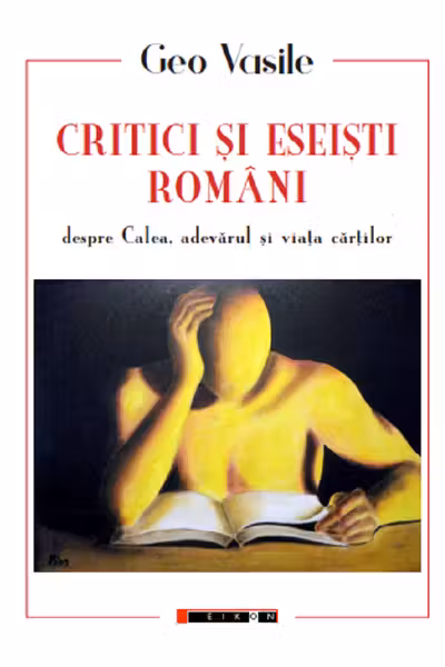 Critici si eseisti romani despre Calea, adevarul si viata cartilor