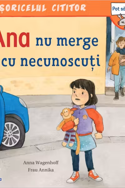 Ana nu merge cu necunoscuti
