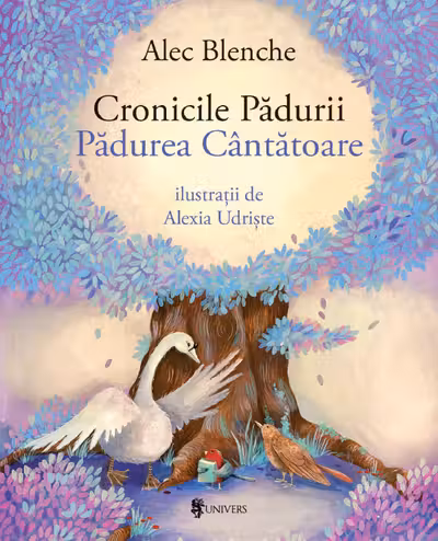 Cronicile Pădurii. Pădurea Cântătoare