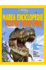 National Geographic kids. Marea enciclopedie despre dinozauri