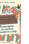 Povestea baiatului care transforma in ciocolata tot ce atinge