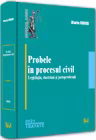 Probele în procesul civil. Legislație, doctrină și jurisprudență