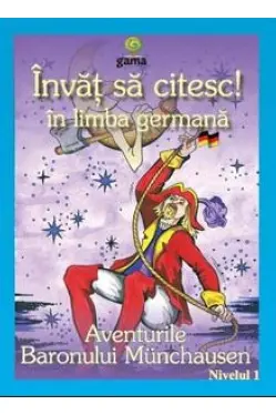 Invat sa citesc! Aventurile baronului Munchausen invat sa citesc in limba germana.