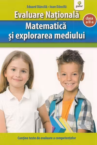 Evaluare Nationala. Matematica si explorarea mediului clasa a II-a