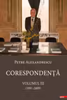 Corespondenta - Volumul III (1991-2009)