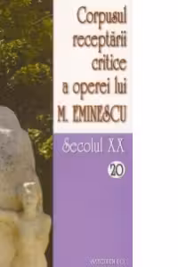Corpusul receptarii critice a operei lui Mihai Eminescu, secolul 20, volumele 20-21 - I. Oprisan