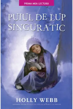 Prima mea lectura. Puiul de lup singuratic.