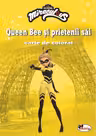 Queen Bee și prietenii săi. Carte de colorat