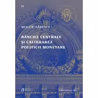 Băncile centrale și calibrarea politicii monetare