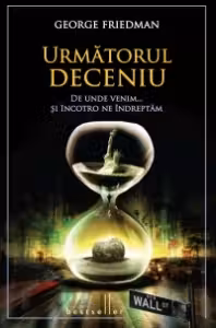 Urmatorul deceniu. De unde venim....si incotro ne indreptam